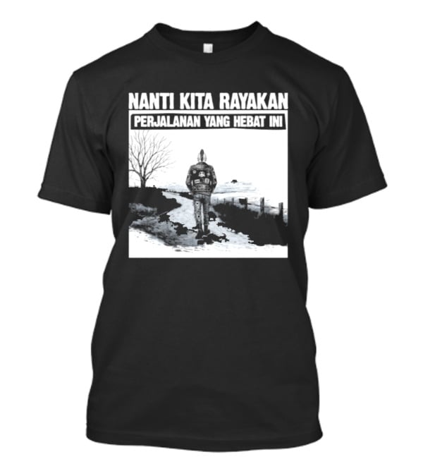 Nanti Kita Rayakan Perjalanan Yang Hebat Ini Motorcycle Adventure T-Shirt