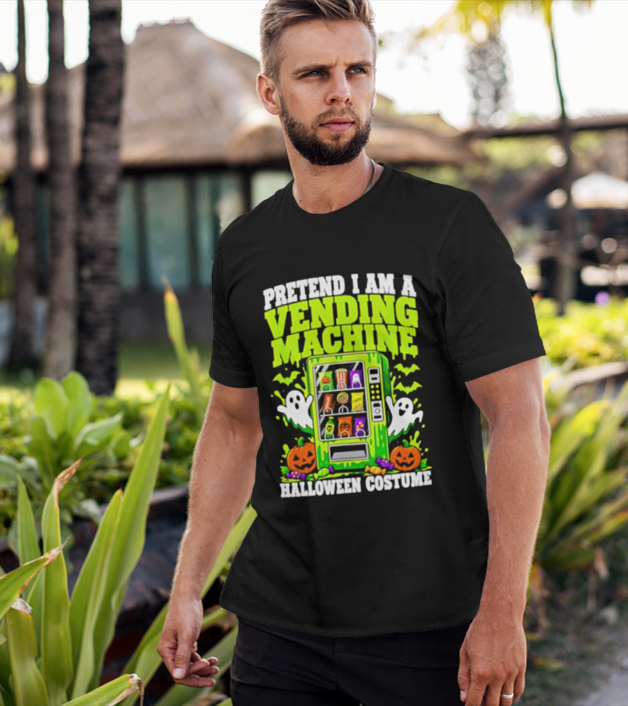 Pretend I Am A Vending Machine Halloween Costume Ghosts Pumpkins Candy Fun T-Shirt