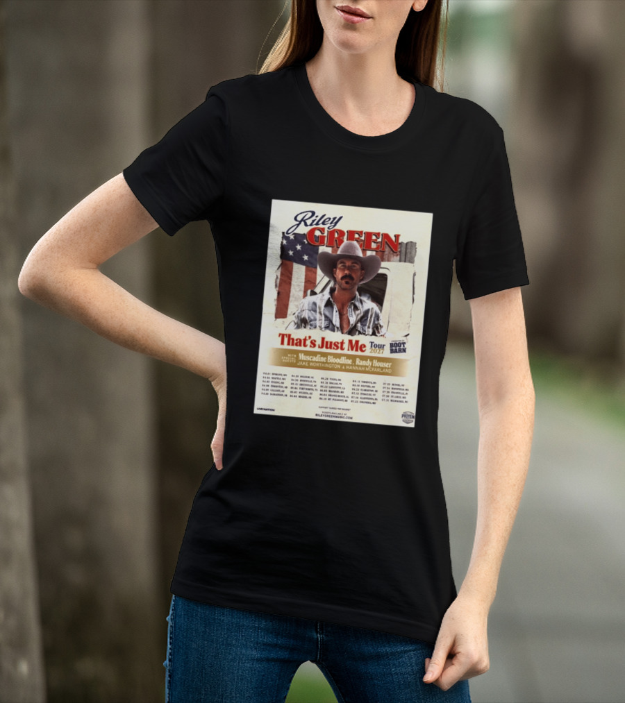 Riley Green That's Just Me Tour 2027 North America Featuring Muscadine Bloodline And Randy Houser Tour Dates T-Shirt