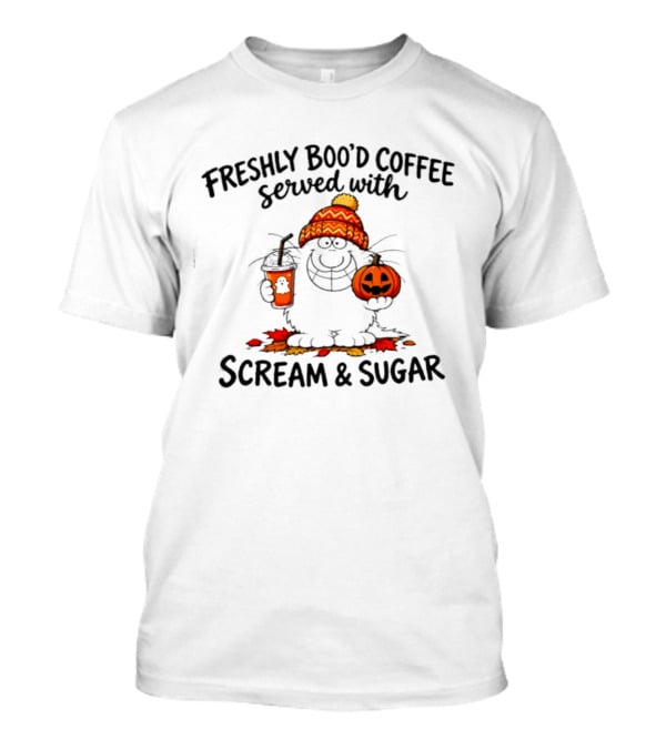Freshly Boo'd Coffee Served With Scream And Sugar Halloween Cartoon Cat With Pumpkin And Scary Drink T-Shirt