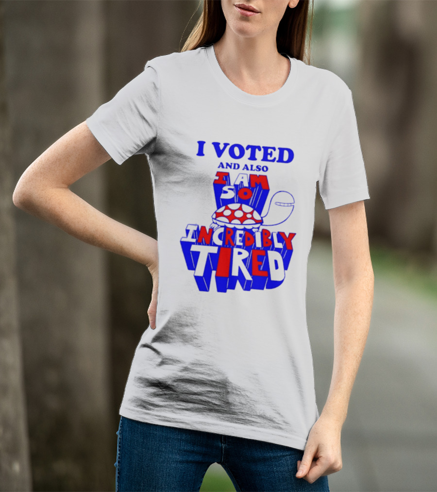 I Voted And Also I Am So Incredibly Tired Turtle T-Shirt