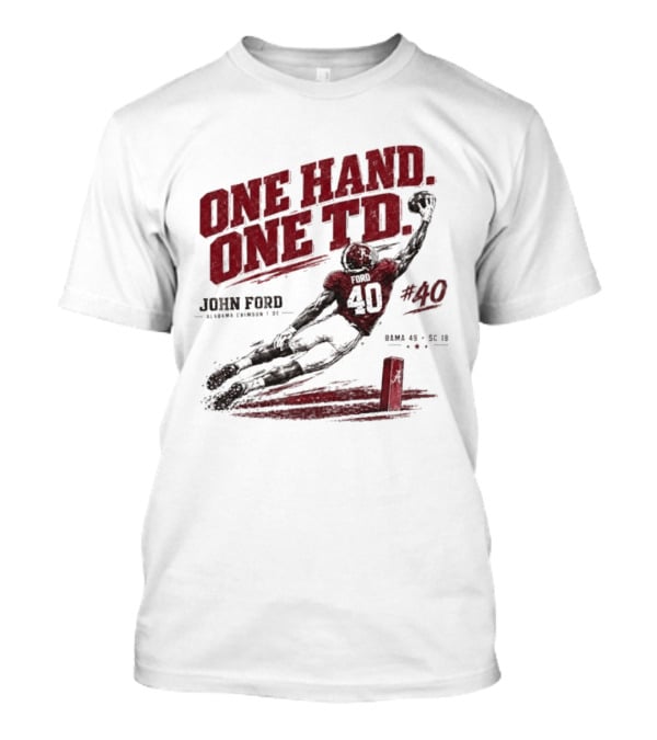 One Hand One TD John Ford Alabama Crimson Tide Bama 49 SC 18 Football Game Day 2026 T-Shirt