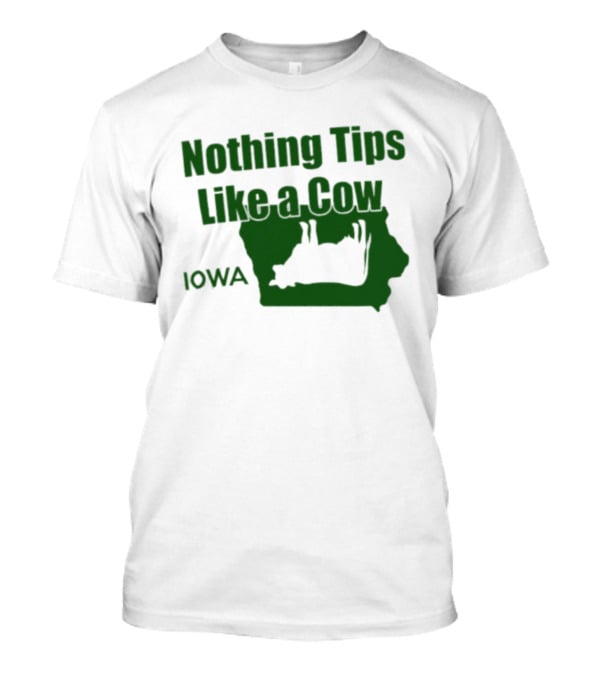 Nothing Tips Like A Cow Iowa Map T-Shirt