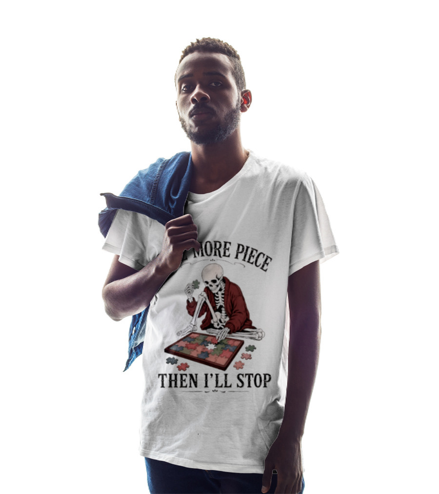 One More Piece Then I'll Stop Skeleton Puzzle T-Shirt
