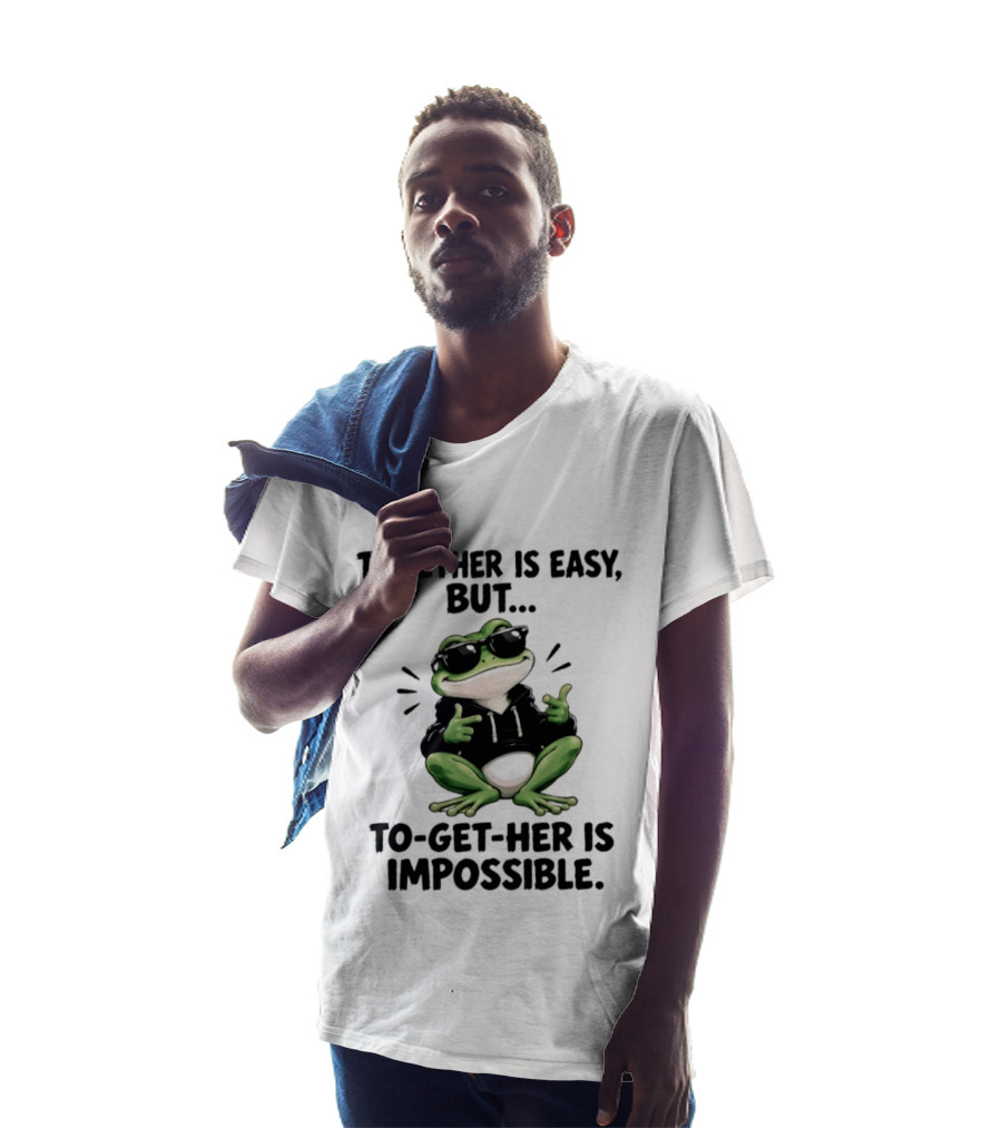 Together Is Easy But To Get Her Is Impossible Cool Frog And Sunglasses T-Shirt