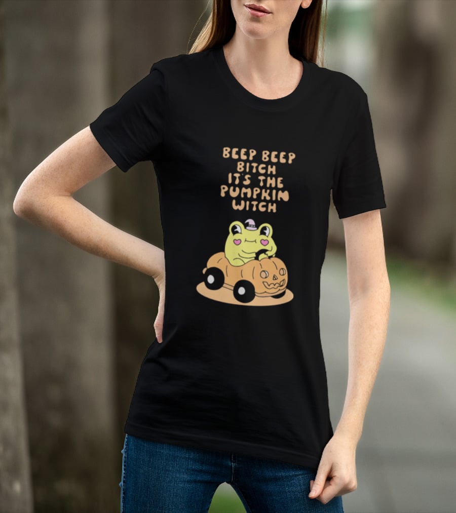 Beep Beep Bitch It's The Pumpkin Witch Halloween 2026 Frog Pumpkin Car T-Shirt