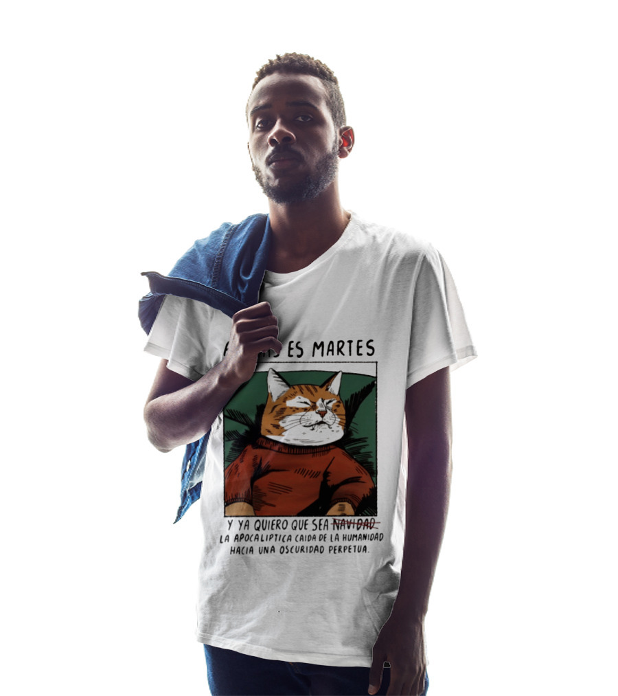 Apenas Es Martes Y Ya Quiero Que Sea La Apocalíptica Caída De La Humanidad Hacia Una Oscuridad Perpetua T-Shirt