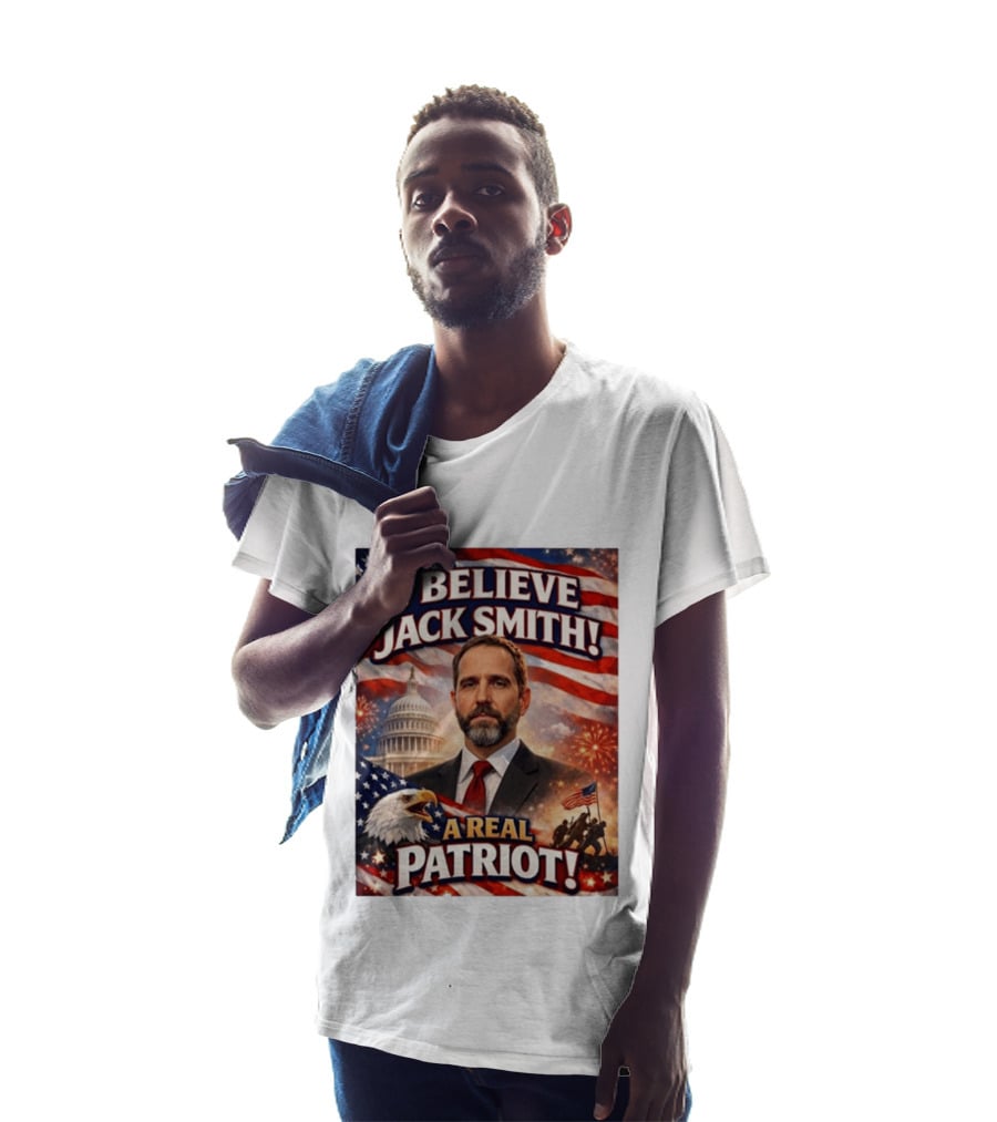 I Believe Jack Smith A Real Patriot Capitol Fireworks Eagle Flag T-Shirt
