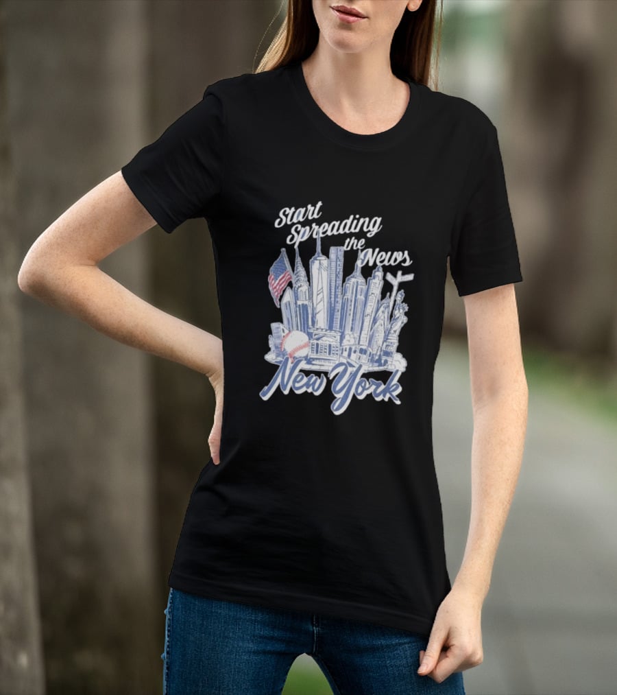 New York Start Spreading The News Skyline Baseball T-Shirt