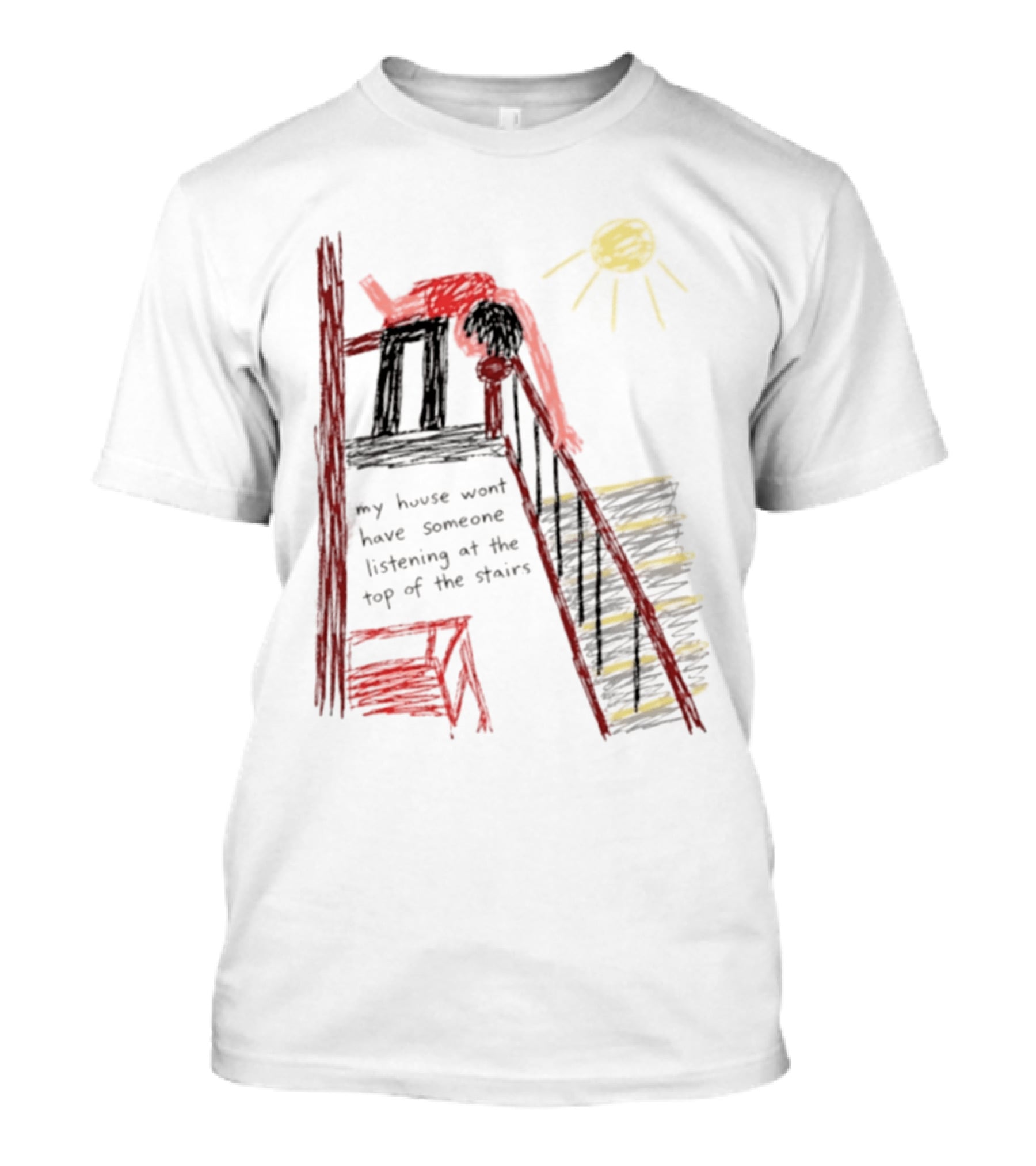 My House Wont Have Someone Listening At The Top Of The Stairs Drawing With Sun And Red Figure T-Shirt