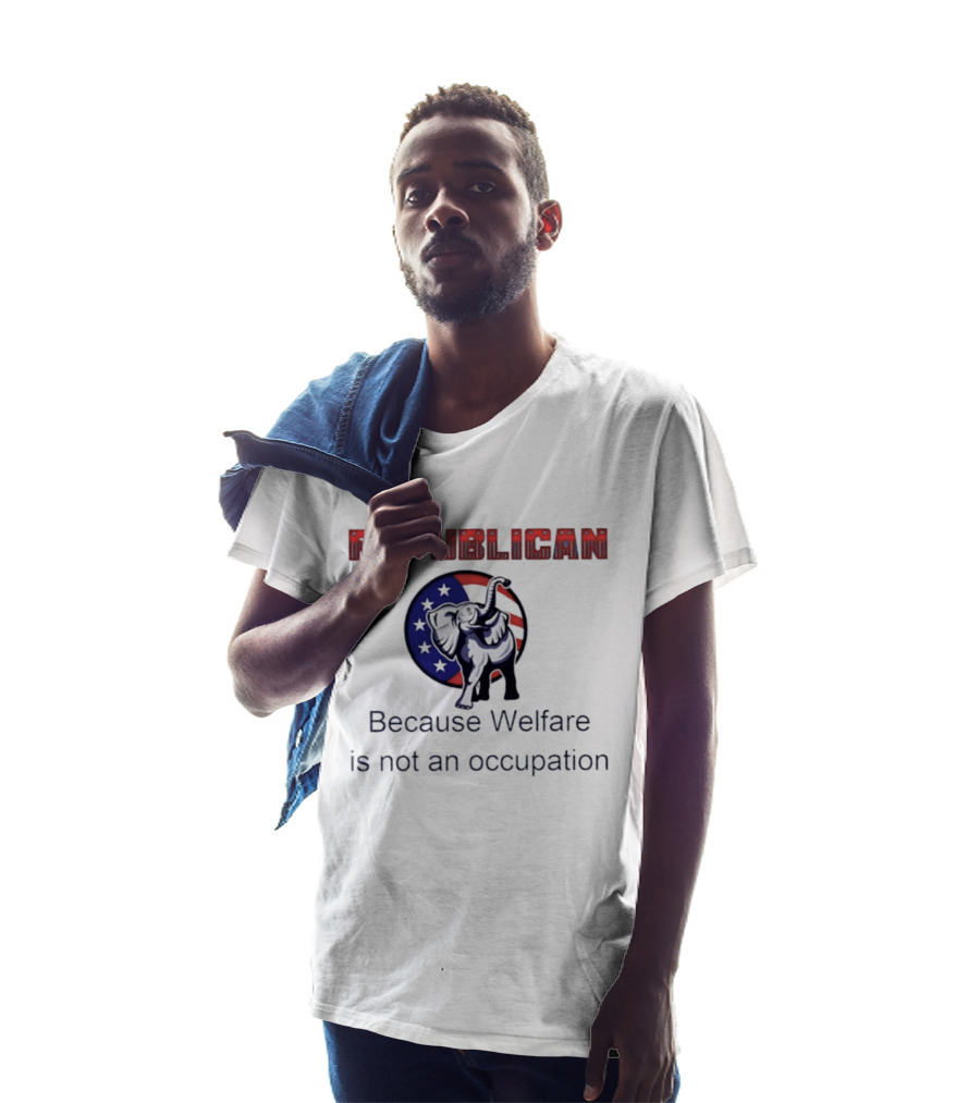 Republican Elephant Because Welfare Is Not An Occupation Conservative T-Shirt