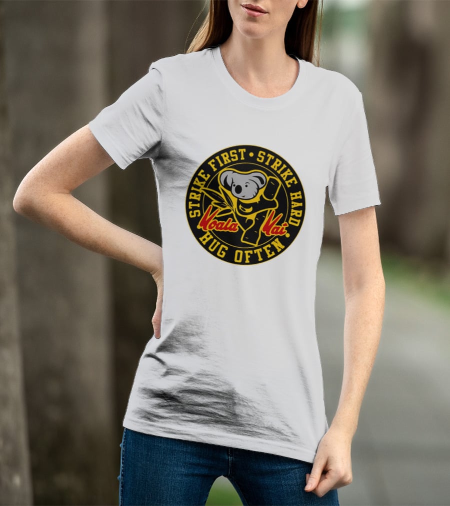 Strike First Strike Hard Hug Often Koala Kai Martial Arts T-Shirt