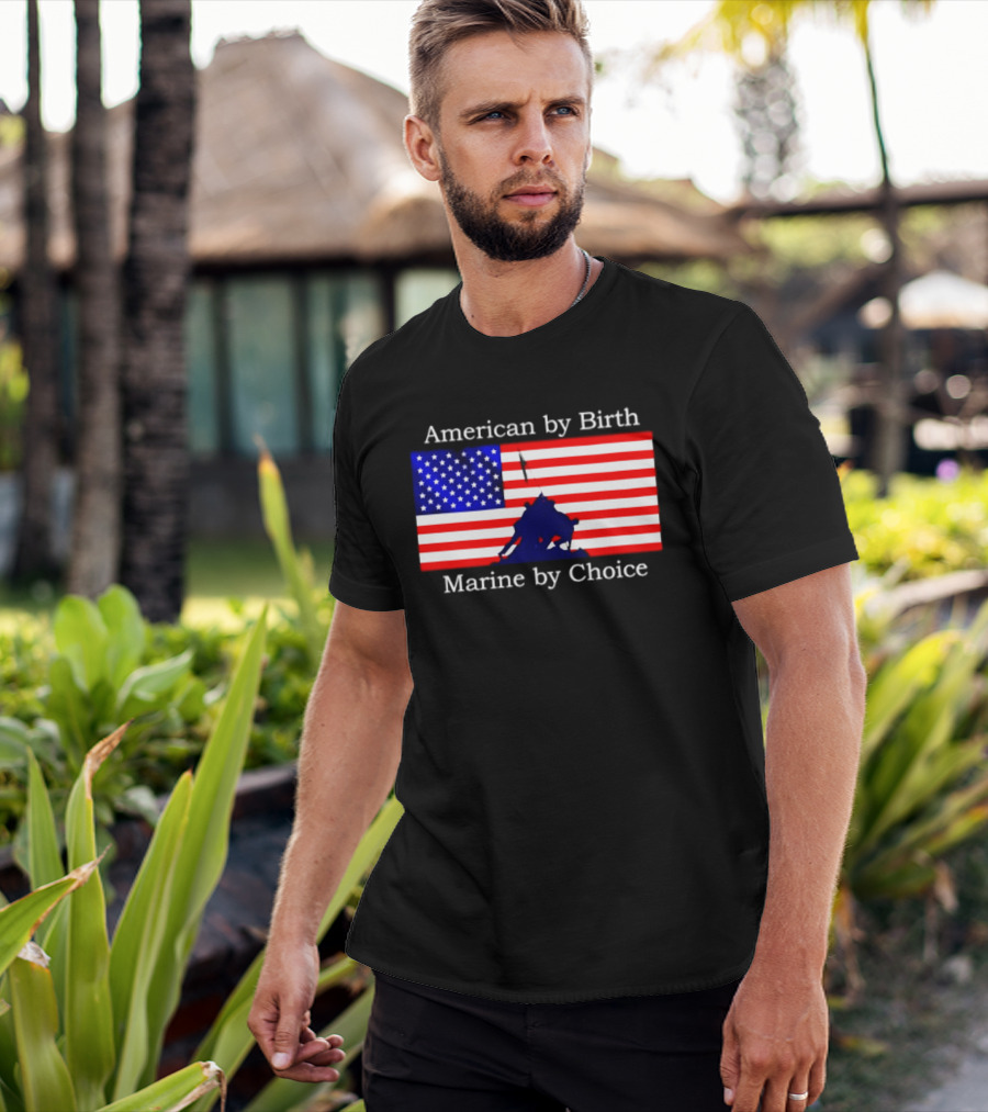 American By Birth Marine By Choice Iwo Jima USMC Flag T-Shirt