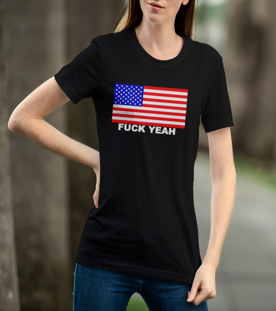 Fuck Yeah American Flag USA Patriotic T-Shirt