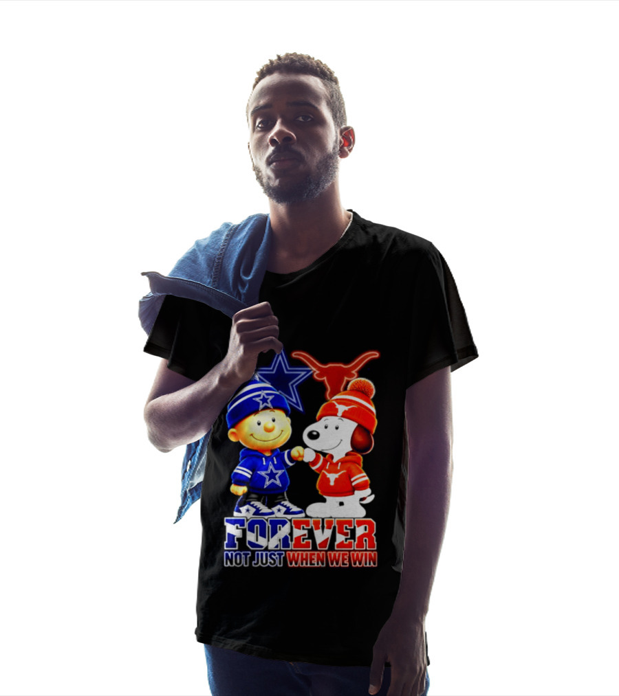Charlie Brown And Snoopy Dallas Cowboys Texas Longhorns Forever Not Just When We Win Football T-Shirt