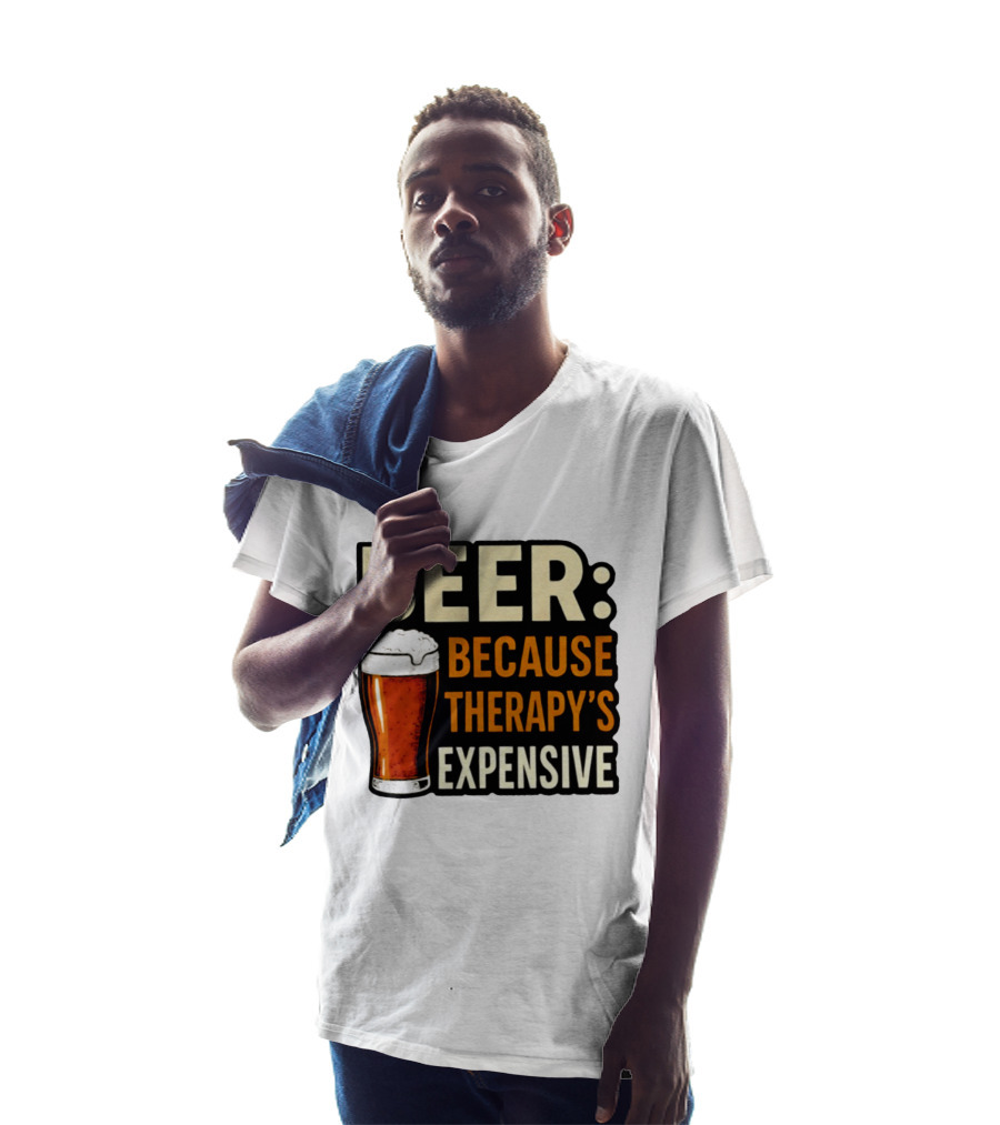 BEER Because Therapy's Expensive Drinking T-Shirt