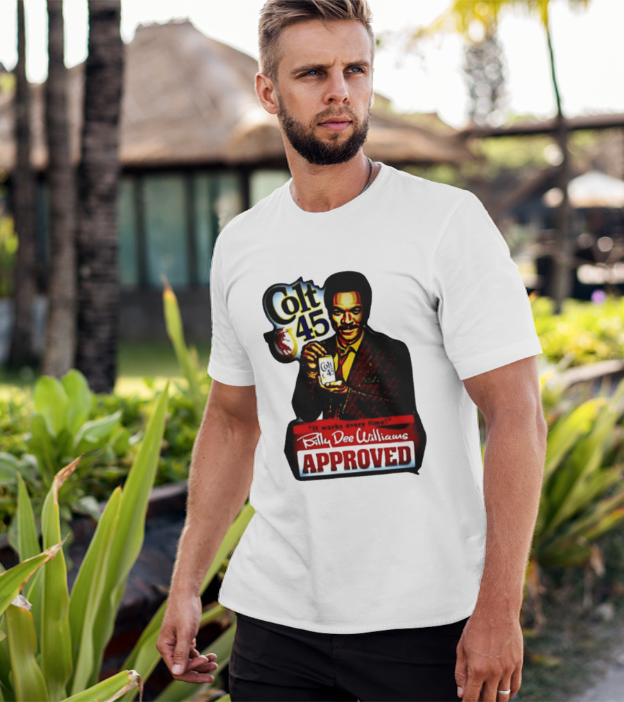 Billy Dee Williams Colt 45 It Works Every Time Approved T-Shirt