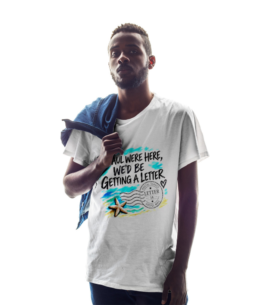 If Paul Were Here We Would Be Getting A Letter Starfish Beach Scene Postal Service Gospel Mail T-Shirt