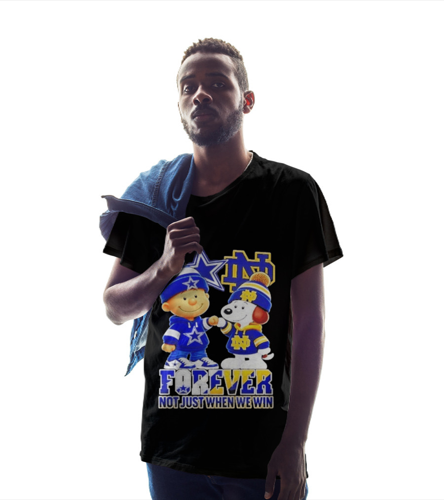 Charlie Brown Snoopy Dallas Cowboys Notre Dame Fighting Irish Forever Not Just When We Win T-Shirt
