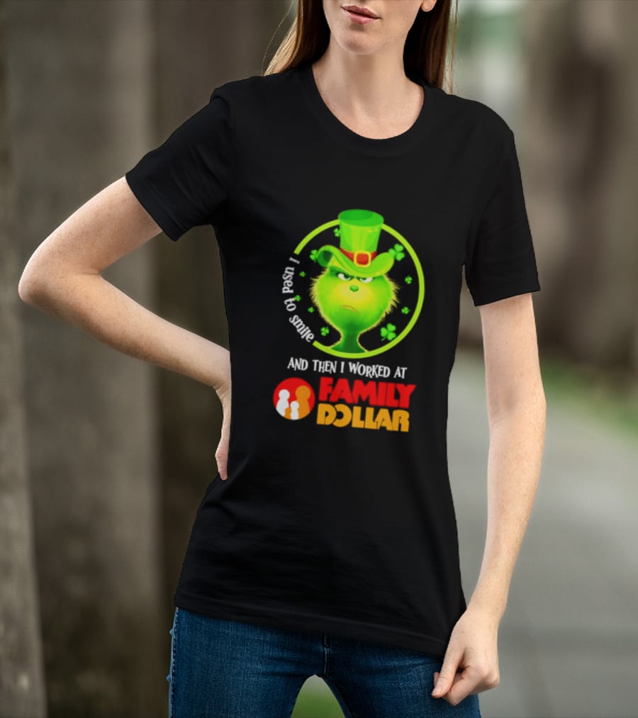 Grinch Christmas 2026 I Used To Smile And Then I Worked At Family Dollar St. Patrick's Day Hat Clover T-Shirt