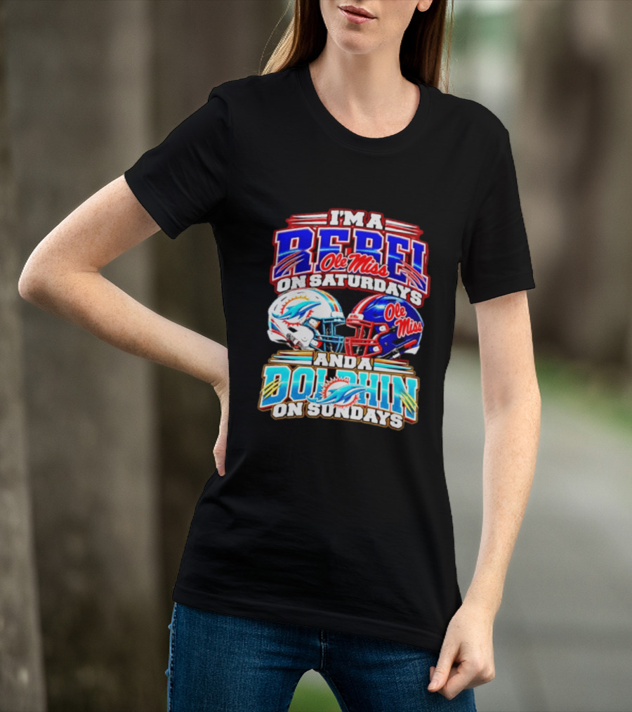 I'm A Rebel Ole Miss On Saturdays And A Dolphin On Sundays Football Helmet T-Shirt