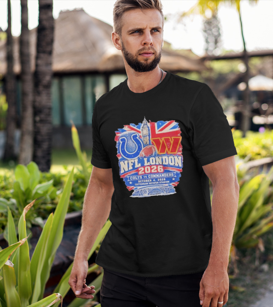NFL London 2026 Colts Vs Commanders October 4 Tottenham Hotspur Stadium T-Shirt