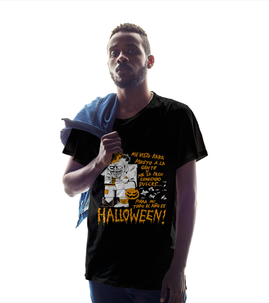 Me Visto Para Asustar A La Gente Me La Paso Ganando Dulces Para Mí Todo El Año Es Halloween T-Shirt
