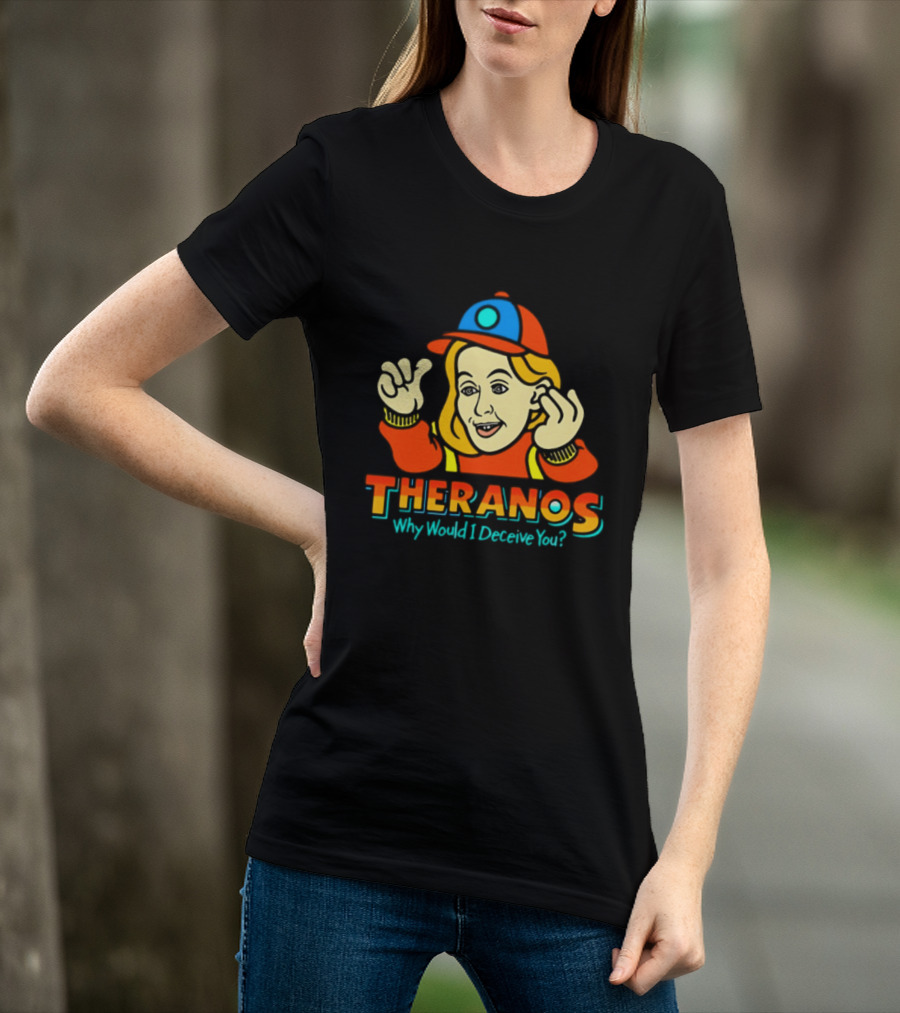 Theranos Why Would I Deceive You Cartoon T-Shirt