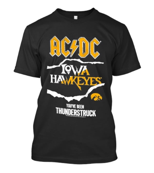 AC DC Iowa Hawkeyes You've Been Thunderstruck T-Shirt