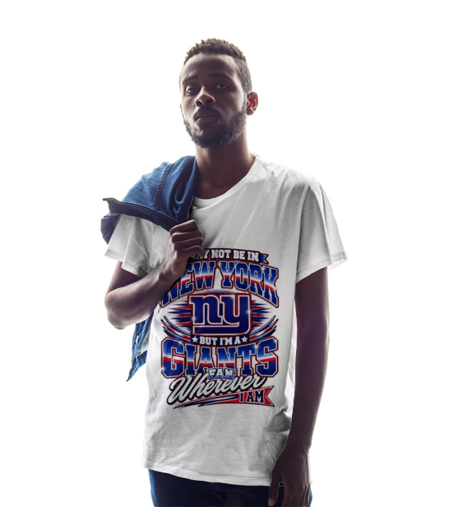 New York Giants Fan Wherever I Am Football T-Shirt