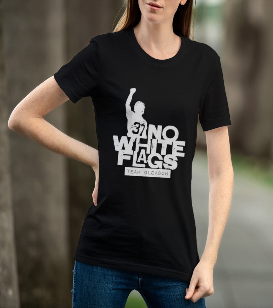 No White Flags Team Gleason 37 Iconic Athlete Symbol Of Resilience T-Shirt