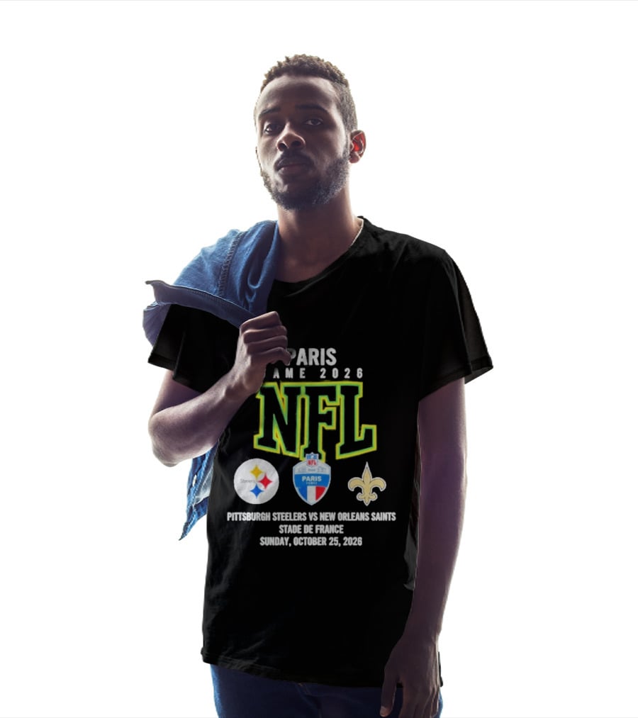 Paris Game 2026 NFL Pittsburgh Steelers Vs New Orleans Saints Stade De France October 25 2026 T-Shirt