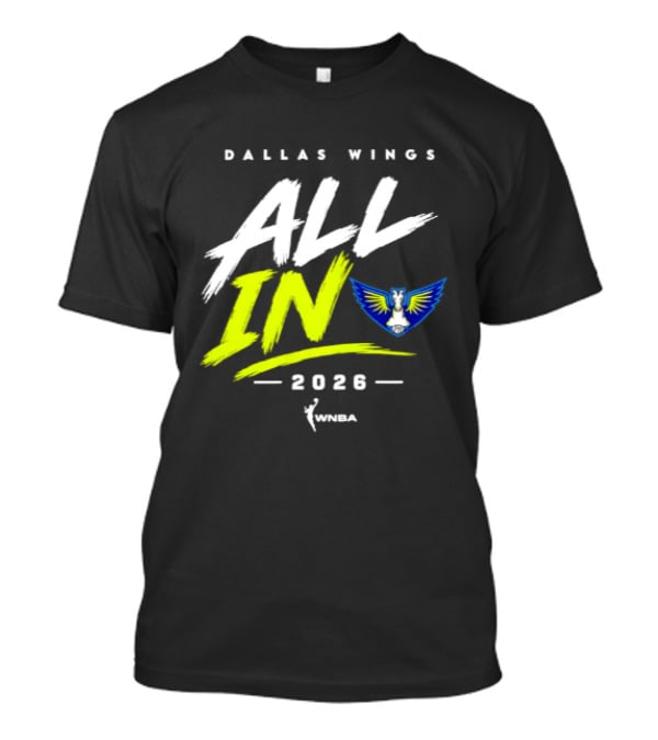Dallas Wings WNBA All In 2026 Logo And Team Branding T-Shirt