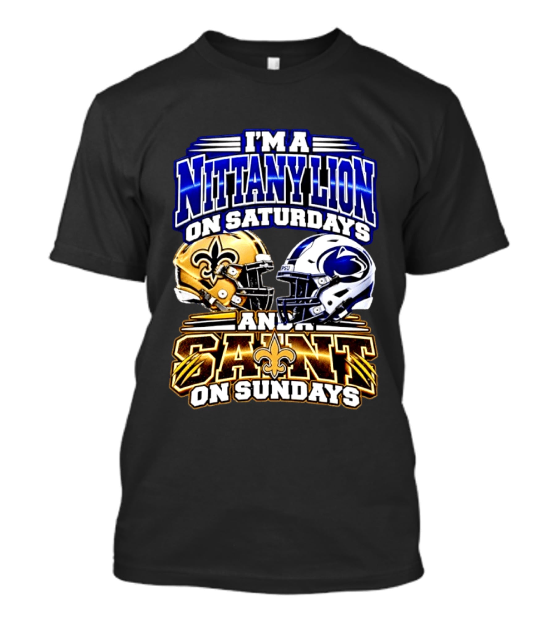 I'm A Nittany Lion On Saturdays And A Saint On Sundays Football Helmet T-Shirt