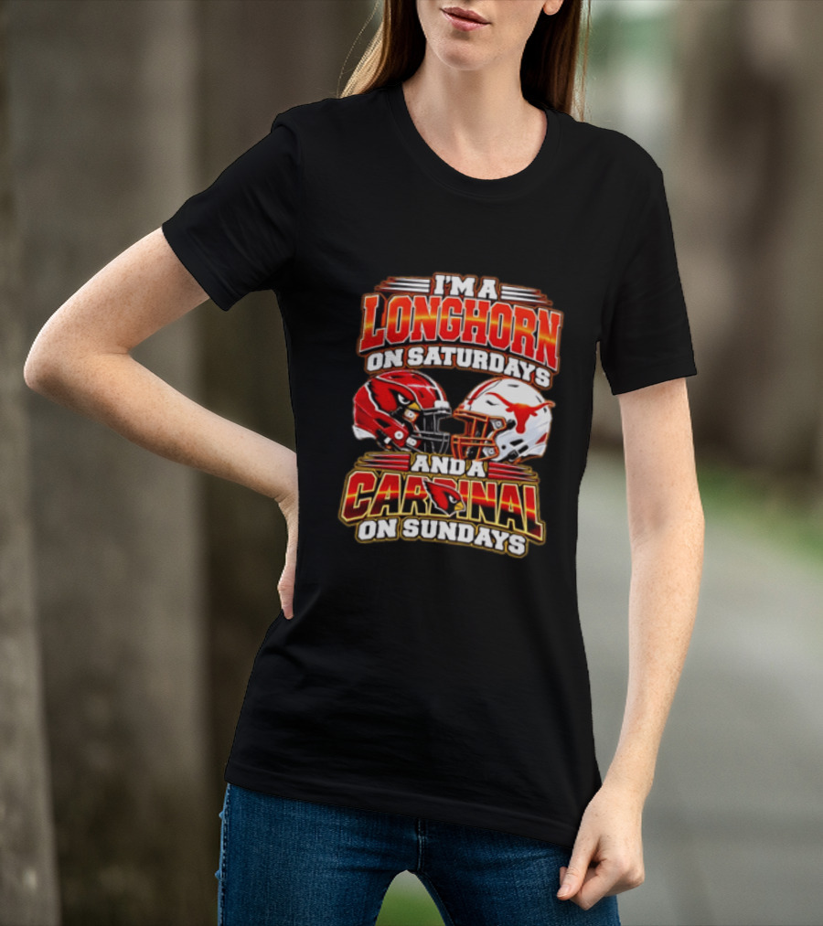 I'm A Longhorn On Saturdays And A Cardinal On Sundays Football T-Shirt