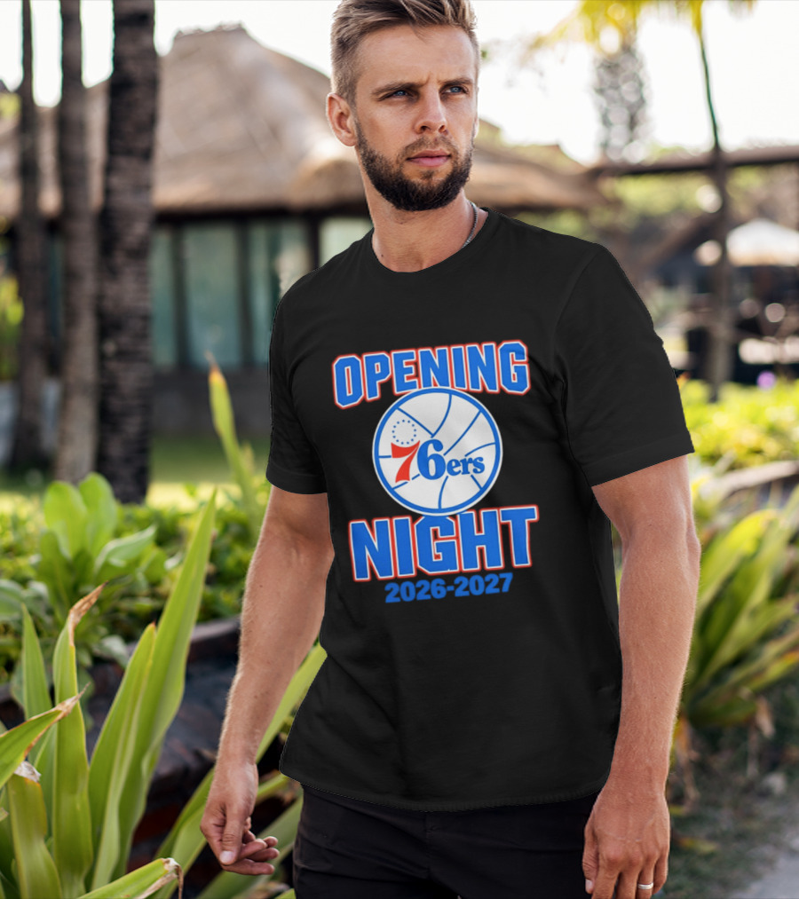 Philadelphia 76ers Opening Night 2026 2027 T-Shirt