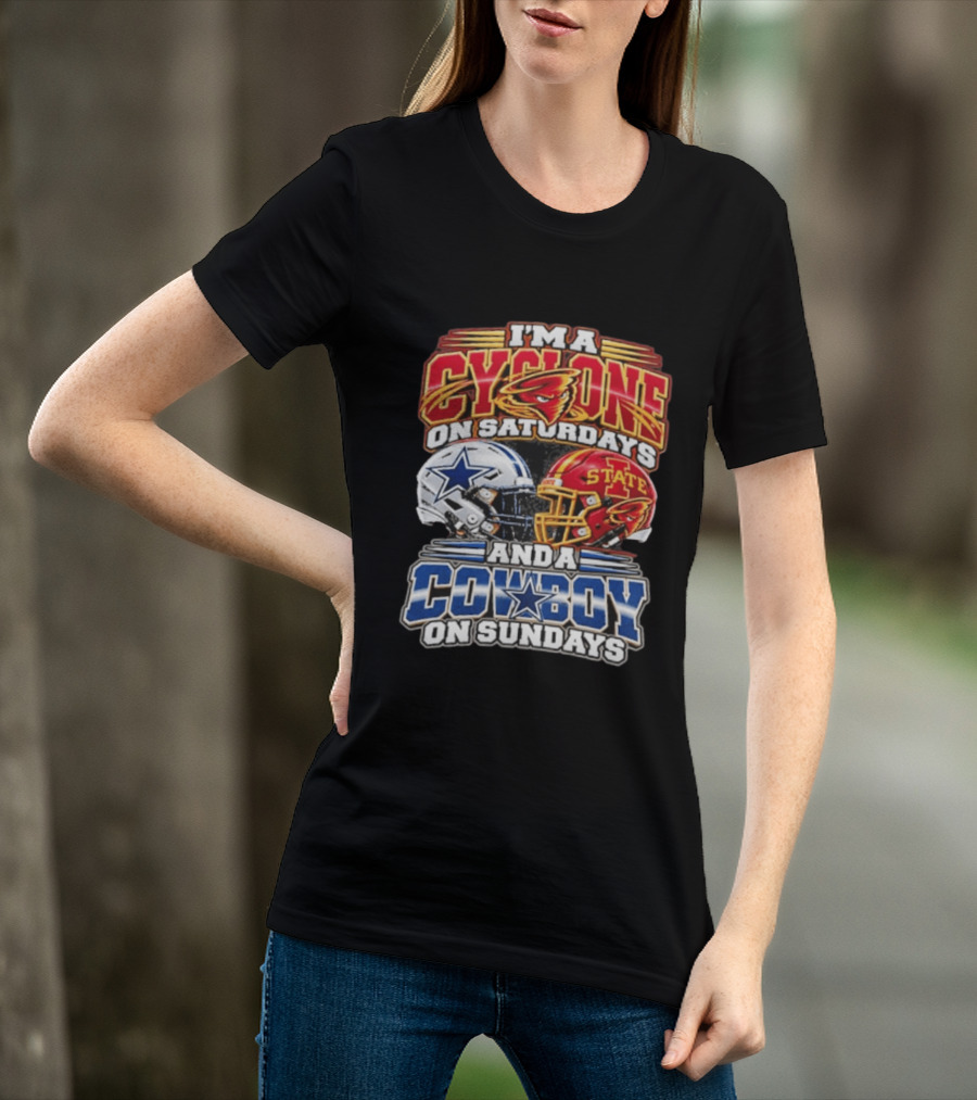 I'm A Cyclone On Saturdays Iowa State Helmet And A Cowboy On Sundays Dallas Helmet T-Shirt