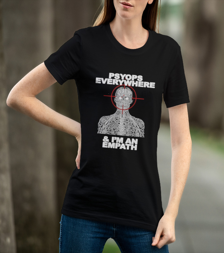 Psyops Everywhere Human Brain I'm An Empath Target T-Shirt