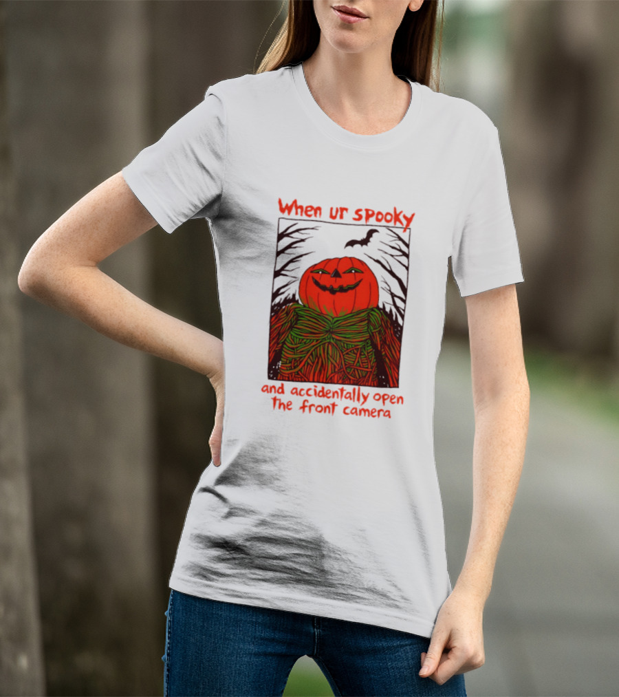 When Ur Spooky Pumpkin Head And Accidentally Open The Front Camera Halloween Humor T-Shirt