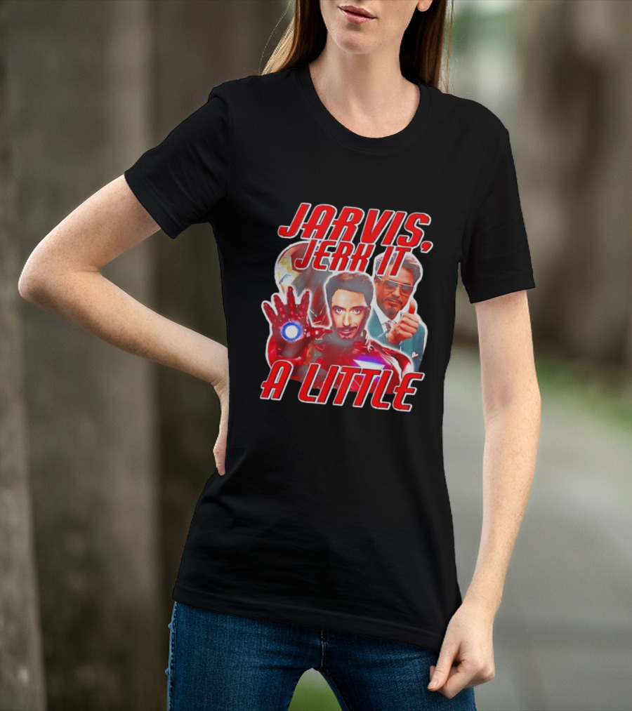 Jarvis Jerk It A Little Iron Man Tony Stark T-Shirt