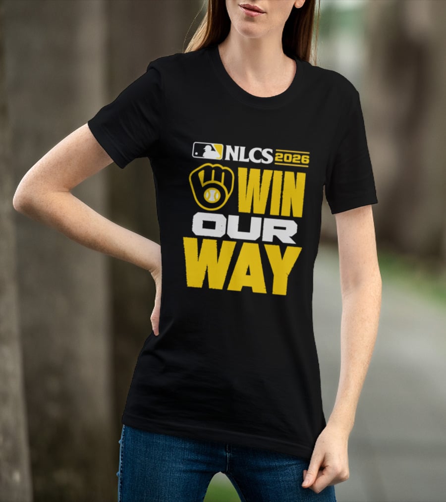 Milwaukee Brewers NLCS Win Our Way Baseball 2026 T-Shirt