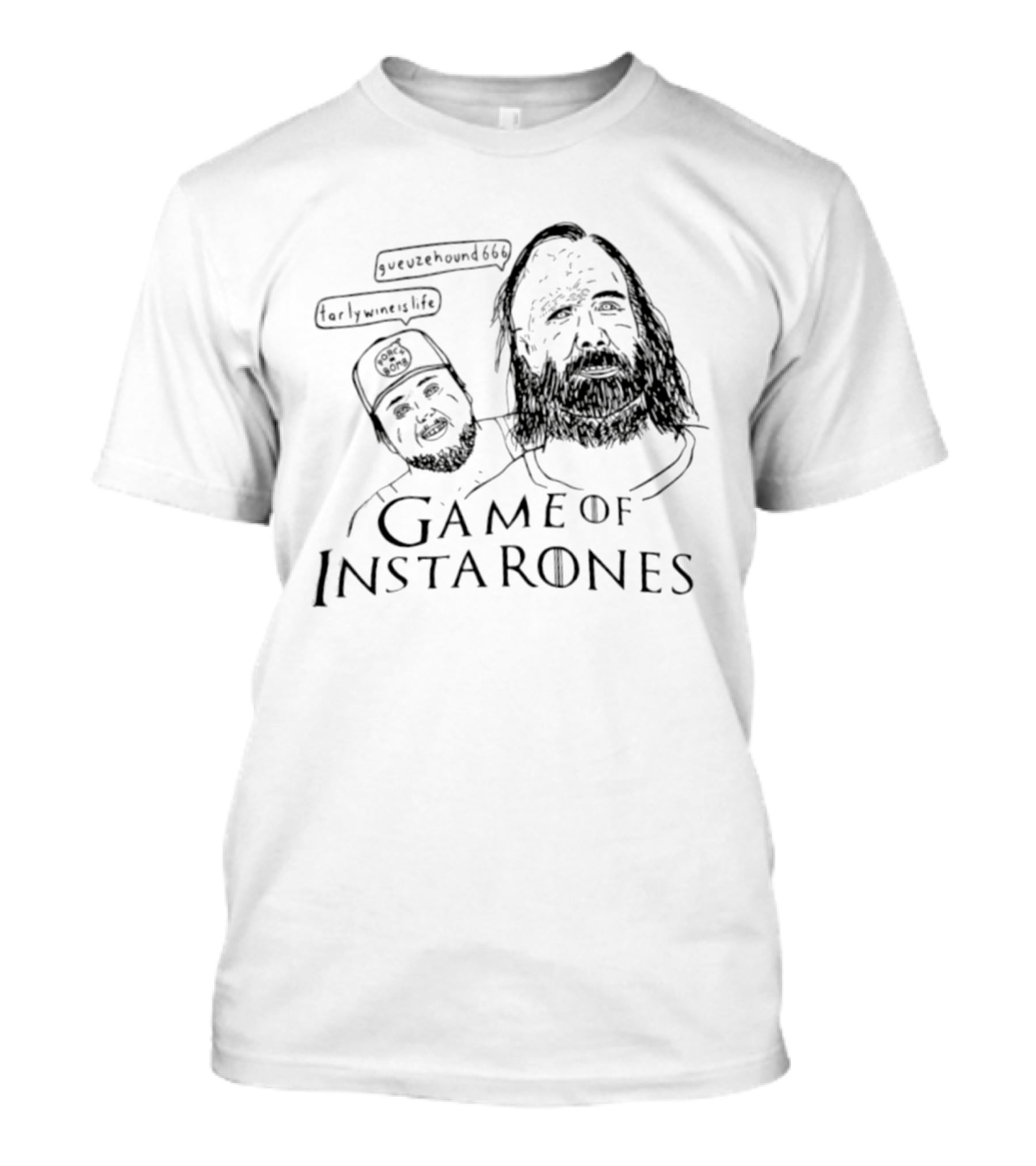 Game Of Instarones Tarlywineislife Gueuzehound666 Iconic Characters And References T-Shirt
