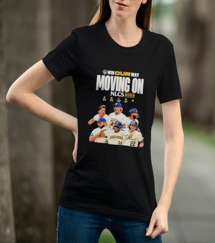 Win Our Way Moving On Nlcs 2023 Brewers T-Shirt