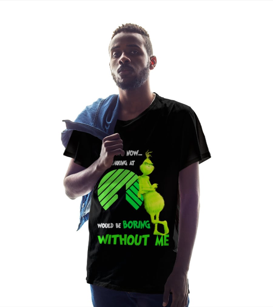 Admit It Now Working At Dollar Tree Grinch Christmas Would Be Boring Without Me 2026 T-Shirt