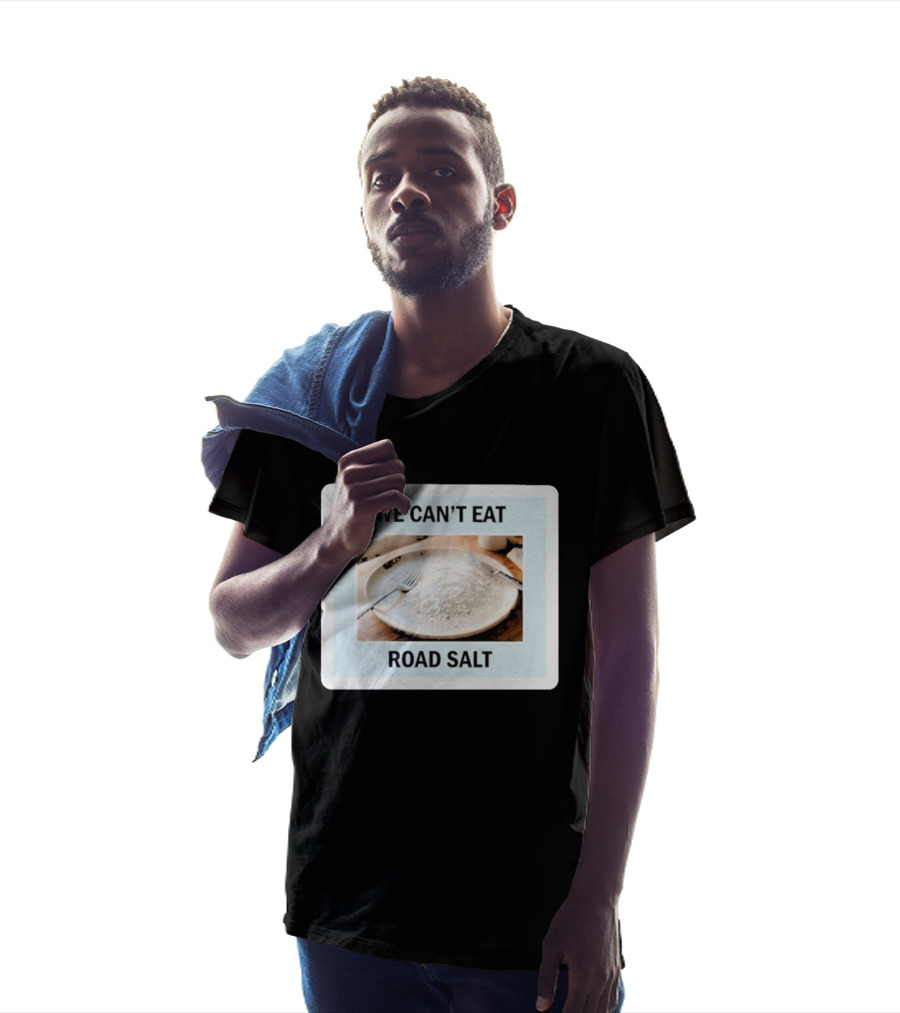 We Can't Eat Road Salt Humorous Dining Plate T-Shirt