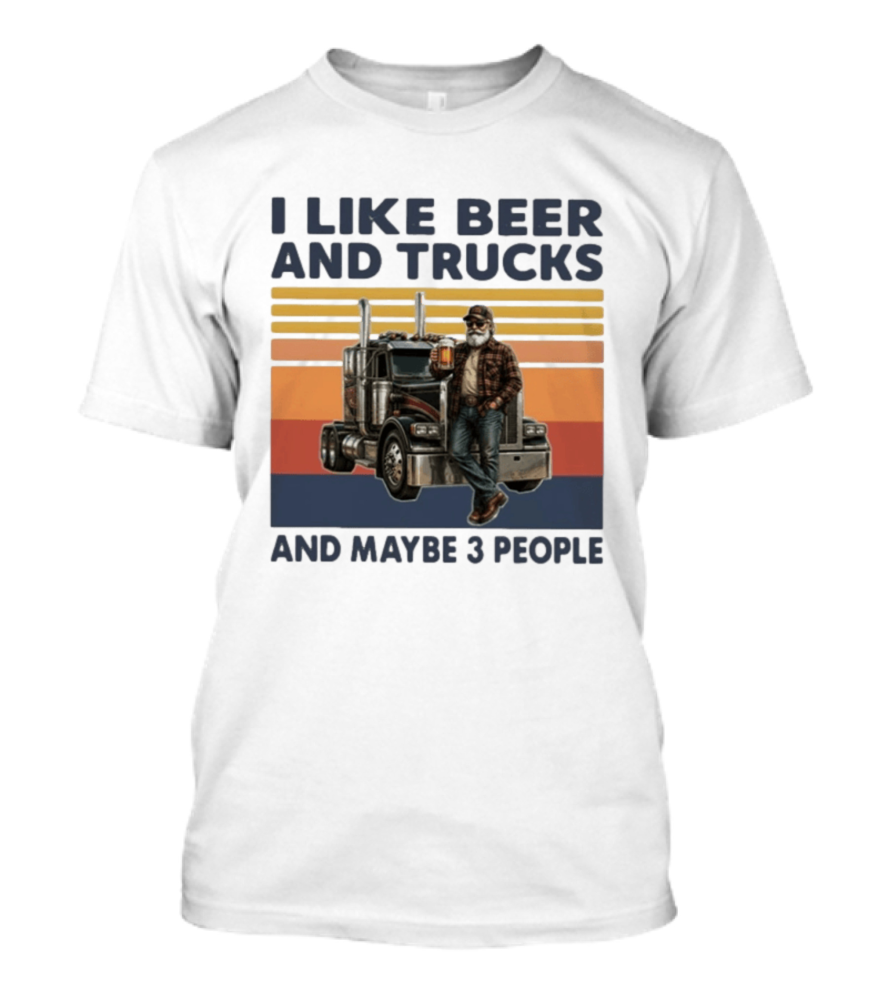 I Like Beer And Trucks And Maybe 3 People Retro Truck Driver With Beer T-Shirt