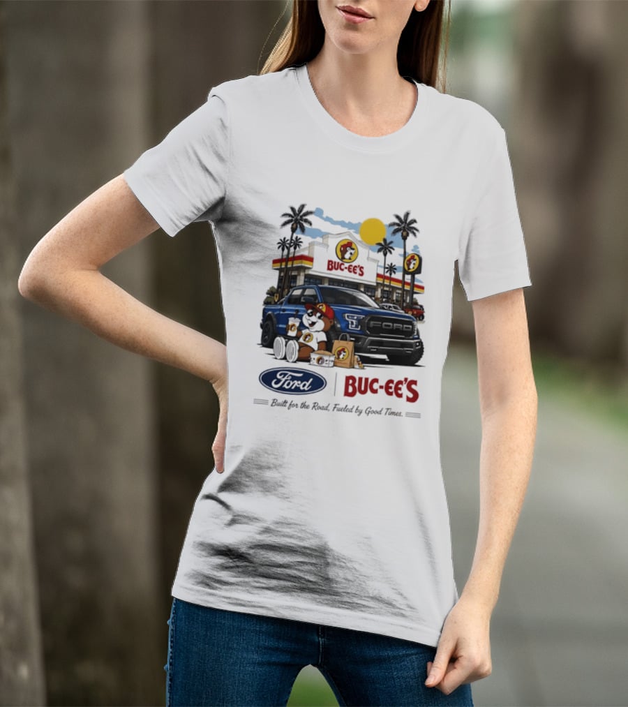 Ford Buc Ee's Built For The Road Fueled By Good Times Adventure T-Shirt