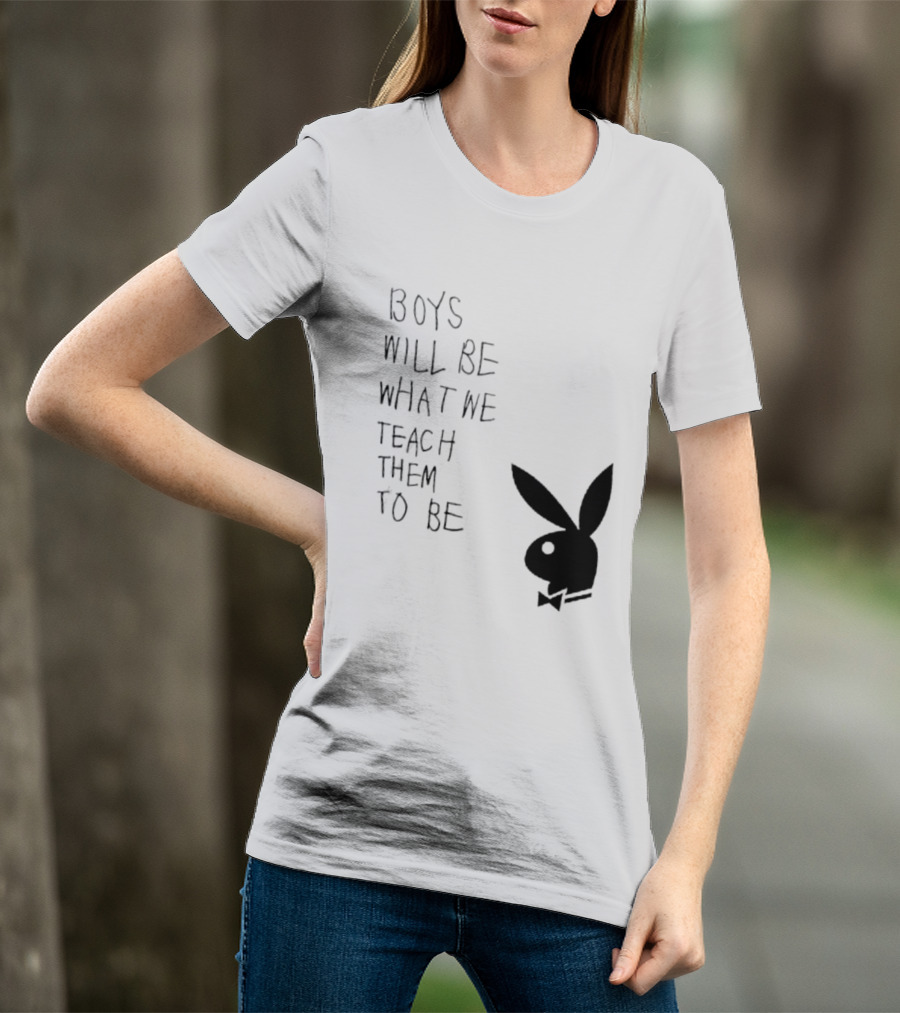Boys Will Be What We Teach Them To Be Playboy Bunny T-Shirt