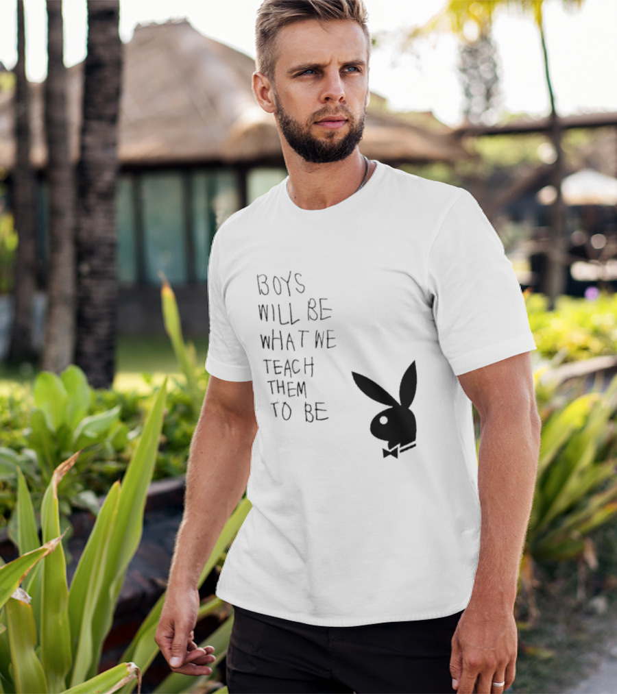 Boys Will Be What We Teach Them To Be Playboy Bunny T-Shirt