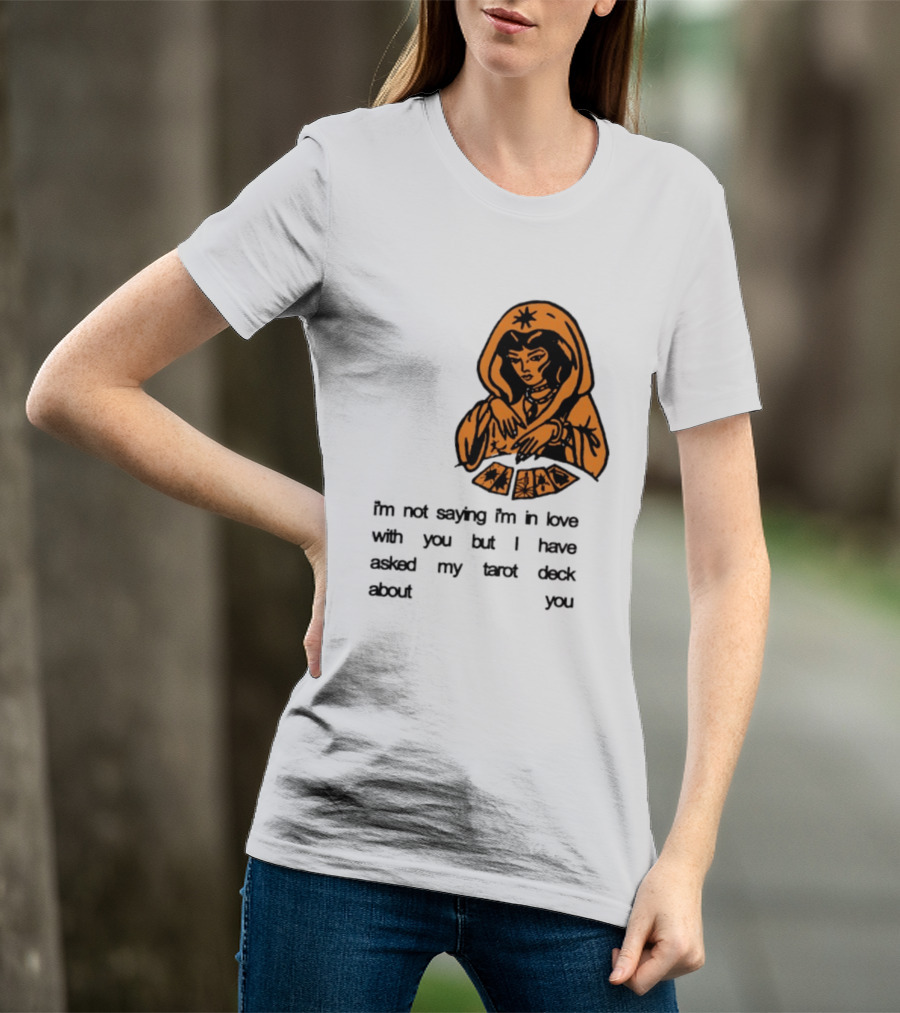 I'm Not Saying I'm In Love With You Tarot Deck Woman T-Shirt